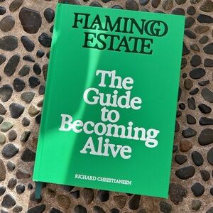 Flamingo Estate The Guide to Becoming Alive